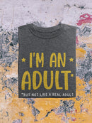 I'm An Adult! T-shirt -SmartPrintsInk Designs