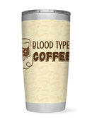 Blood Type: Coffee Tumbler -SmartPrintsInk Designs