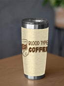 Blood Type: Coffee Tumbler -SmartPrintsInk Designs