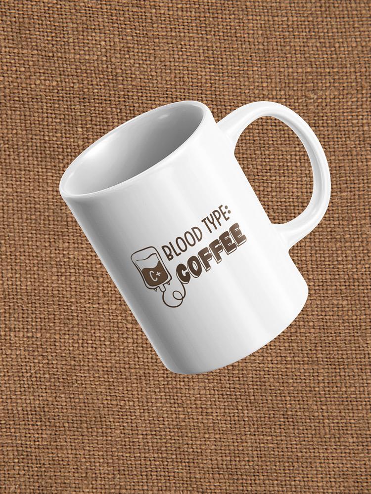 Blood Type: Coffee Mug -SmartPrintsInk Designs