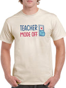 Teacher Mode Off T-shirt -SmartPrintsInk Designs