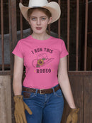 I Run This Rodeo T-shirt -SmartPrintsInk Designs