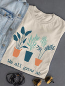We Grow At Different Rates T-shirt -SmartPrintsInk Designs