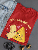 You Complete Me Mac 'N Cheese T-shirt -SmartPrintsInk Designs