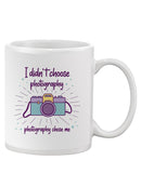 Photography Chose Me Mug -SmartPrintsInk Designs