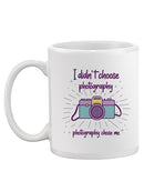 Photography Chose Me Mug -SmartPrintsInk Designs