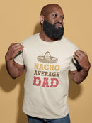 Nacho Average Dad T-shirt -SmartPrintsInk Designs