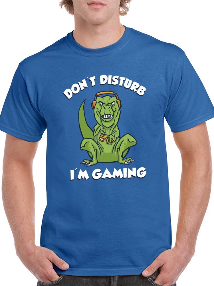 Don't Disturb. I'm Gaming T-shirt -SmartPrintsInk Designs