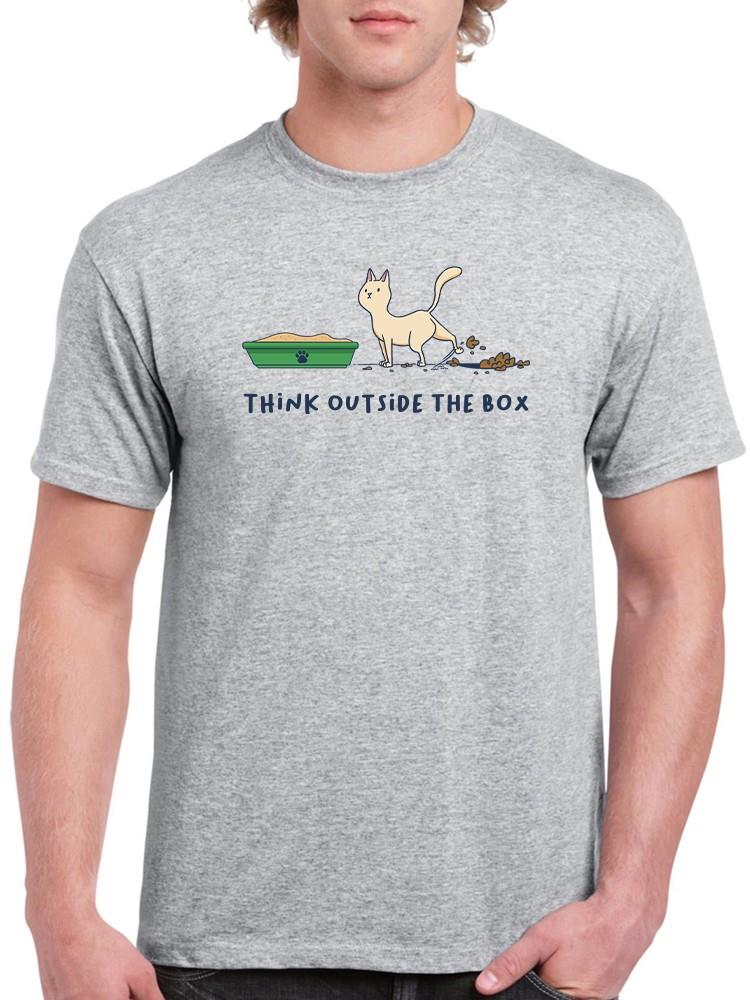 Think Outside The Litter Box T-shirt -SmartPrintsInk Designs