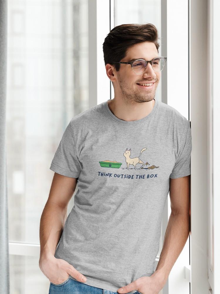 Think Outside The Litter Box T-shirt -SmartPrintsInk Designs