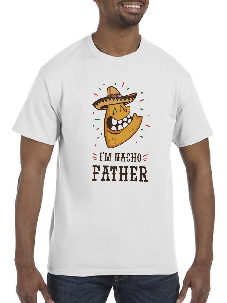 Nacho Father T-shirt -SmartPrintsInk Designs