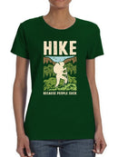 Hike Because People Suck T-shirt -SmartPrintsInk Designs