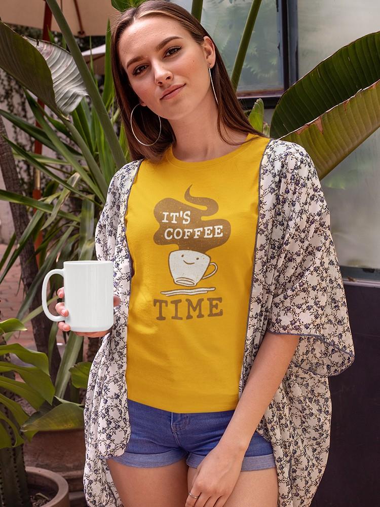 It's Coffee Time T-shirt -SmartPrintsInk Designs