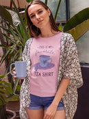 My Favorite Tea Shirt T-shirt -SmartPrintsInk Designs