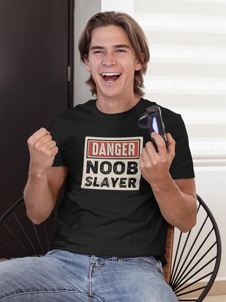 Danger! Noob Slayer T-shirt -SmartPrintsInk Designs