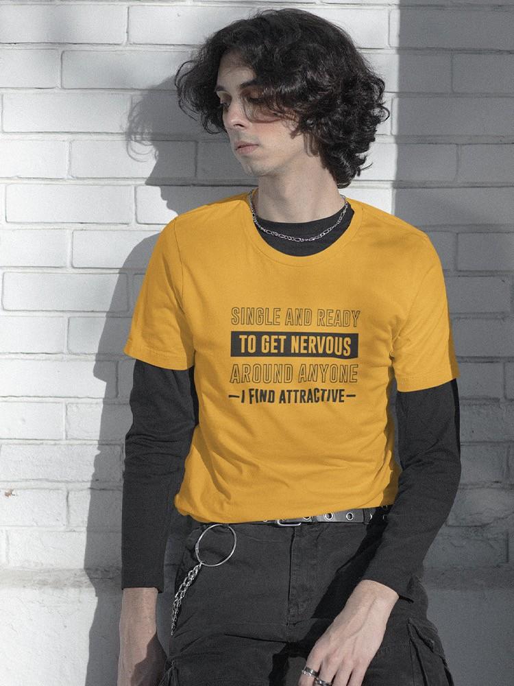 Single And Ready T-shirt -SmartPrintsInk Designs