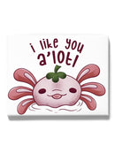 I Like You A'lotl Wall Art -SmartPrintsInk Designs