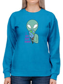 I Like Your Planet Sweatshirt -SmartPrintsInk Designs