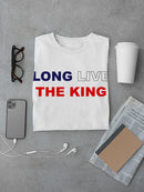 Long Live The King. T-shirt -SmartPrintsInk Designs