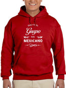 Not Only Handsome, Mexican Hoodie or Sweatshirt -SmartPrintsInk Designs
