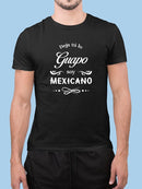 Not Only Handsome, Mexican T-shirt -SmartPrintsInk Designs