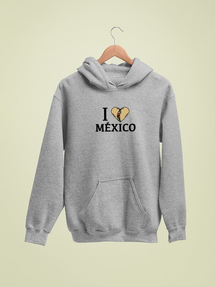 I Love Mexico, Burrito Hoodie or Sweatshirt -SmartPrintsInk Designs
