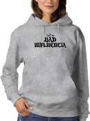 Call Me Bad Influencia Hoodie or Sweatshirt -SmartPrintsInk Designs