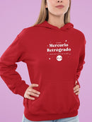 Retrogade Mercury Is Over Hoodie or Sweatshirt -SmartPrintsInk Designs