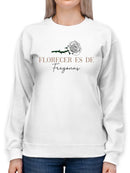 Blooming Is For The Best Sweatshirt -SmartPrintsInk Designs