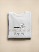 Blooming Is For The Best Sweatshirt -SmartPrintsInk Designs