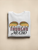 I Taco You a Lot Sweatshirt -SmartPrintsInk Designs
