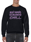 I'm Here Just Chillin' Sweatshirt -SmartPrintsInk Designs