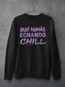 I'm Here Just Chillin' Sweatshirt -SmartPrintsInk Designs
