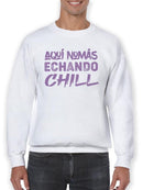 I'm Here Just Chillin' Sweatshirt -SmartPrintsInk Designs