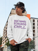 I'm Here Just Chillin' Sweatshirt -SmartPrintsInk Designs