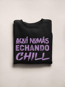 I'm Here Just Chillin' Sweatshirt -SmartPrintsInk Designs