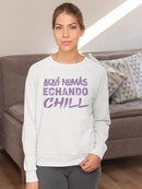 I'm Here Just Chillin' Sweatshirt -SmartPrintsInk Designs