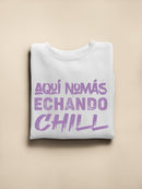 I'm Here Just Chillin' Sweatshirt -SmartPrintsInk Designs