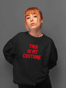 This Is My Costume Spooky Style Sweatshirt -SmartPrintsInk Designs