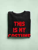 This Is My Costume Spooky Style Sweatshirt -SmartPrintsInk Designs