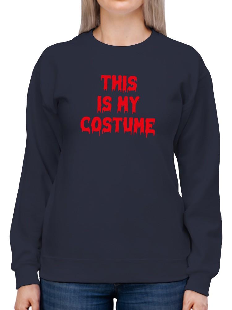 This Is My Costume Spooky Style Sweatshirt -SmartPrintsInk Designs