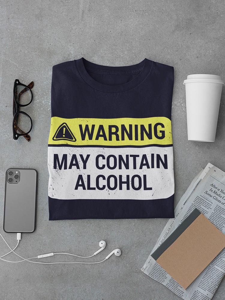 Warning. May Contain Alcohol T-shirt -SmartPrintsInk Designs