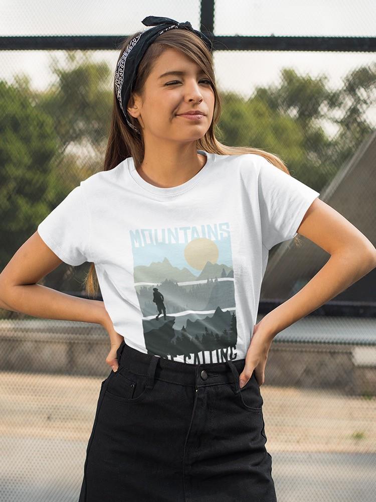 Mountains Are Calling. T-shirt -SmartPrintsInk Designs
