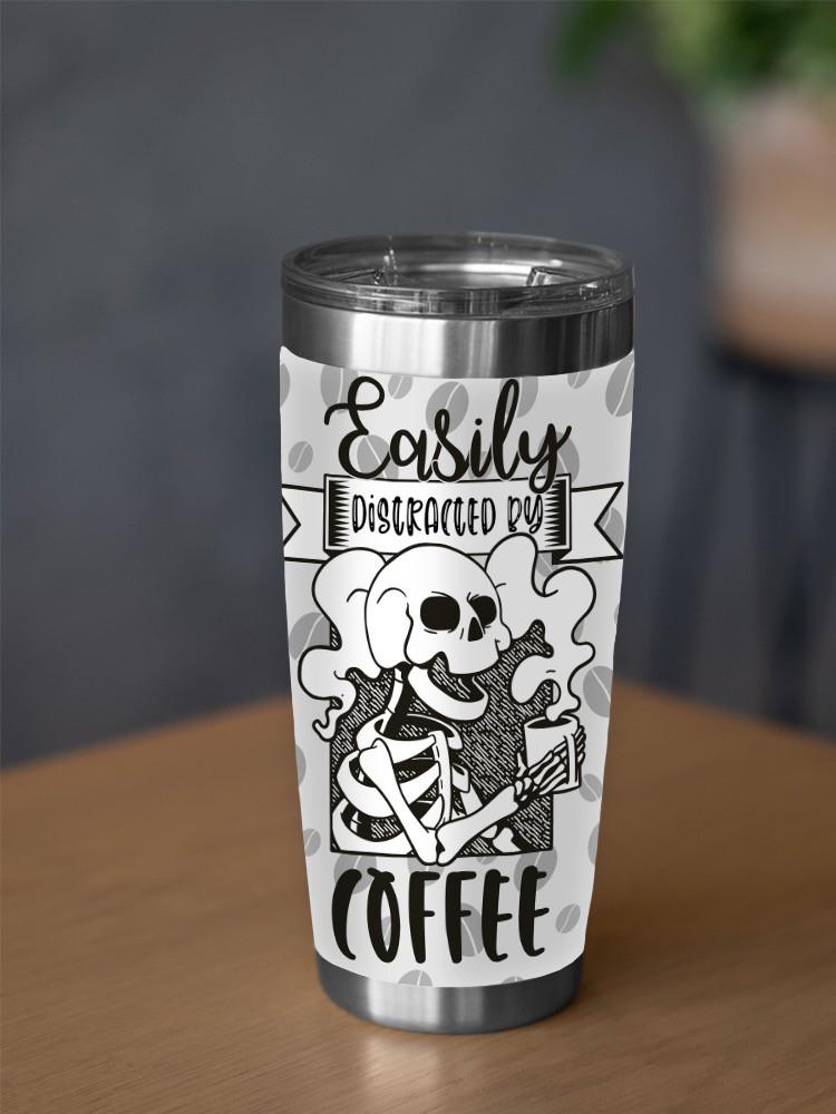 Easy Distracted By Coffee Tumbler -SmartPrintsInk Designs
