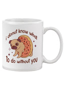 I Donut Know What To Do Mug -SmartPrintsInk Designs