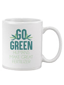 Go Green, Humans Mug -SmartPrintsInk Designs