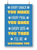 Every Snack You Make... Wall Art -SmartPrintsInk Designs