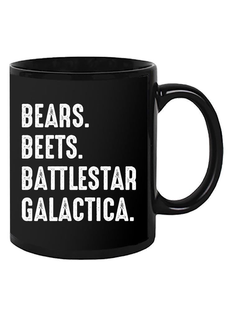 Bears Beets Battlestar Galactica Mug -SmartPrintsInk Designs