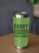 No Hablo ****Tardo Tumbler -SmartPrintsInk Designs