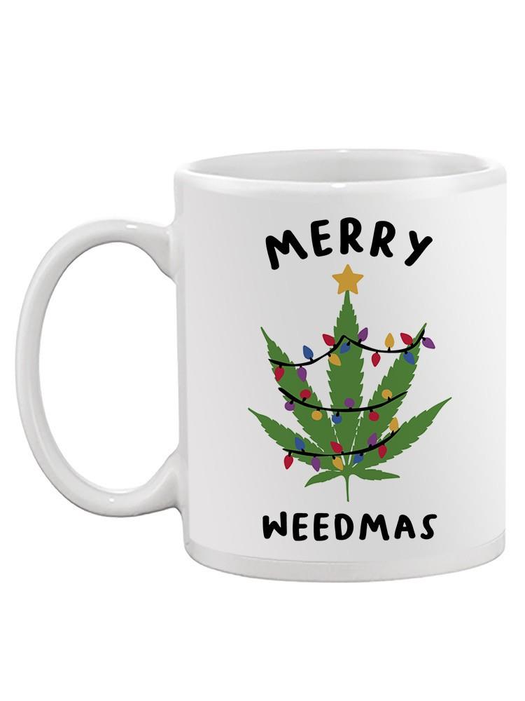 Merry Weedmas Mug -SmartPrintsInk Designs
